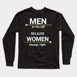 Men to the left because women always right funny meme Long Sleeve T-Shirt